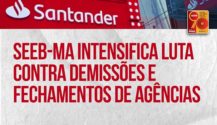 SEEB-MA intensifica luta contra demisses e fechamentos de agncias